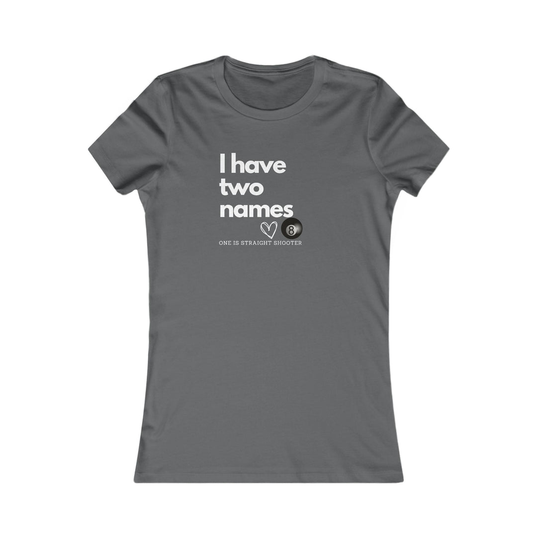 I have Two Names - 8 Ball - Women's Fitted Tee - BFLY BILLIARDS