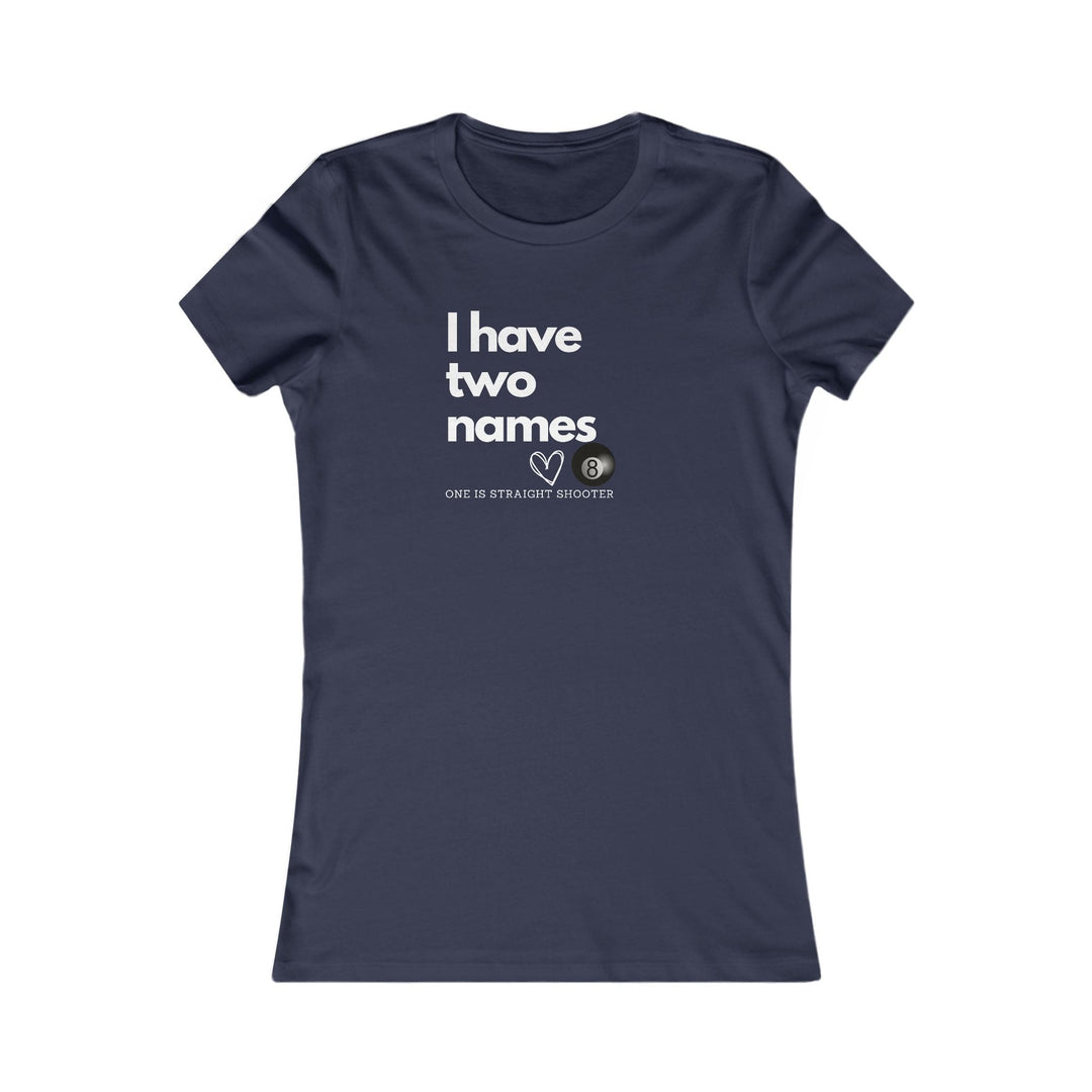 I have Two Names - 8 Ball - Women's Fitted Tee - BFLY BILLIARDS