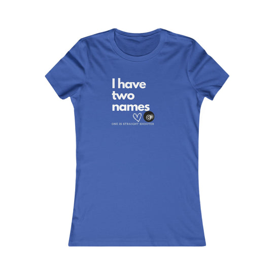 I have Two Names - 8 Ball - Women's Fitted Tee - BFLY BILLIARDS