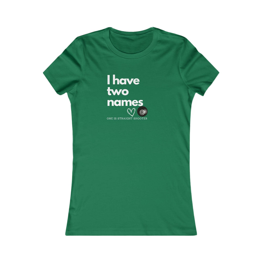 I have Two Names - 8 Ball - Women's Fitted Tee - BFLY BILLIARDS