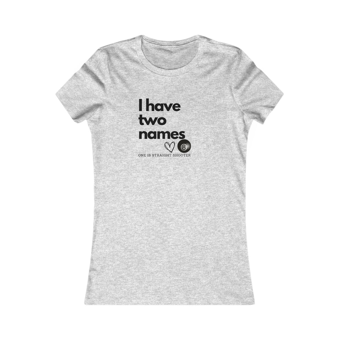I have Two Names - 8 Ball - Women's Fitted Tee - BFLY BILLIARDS