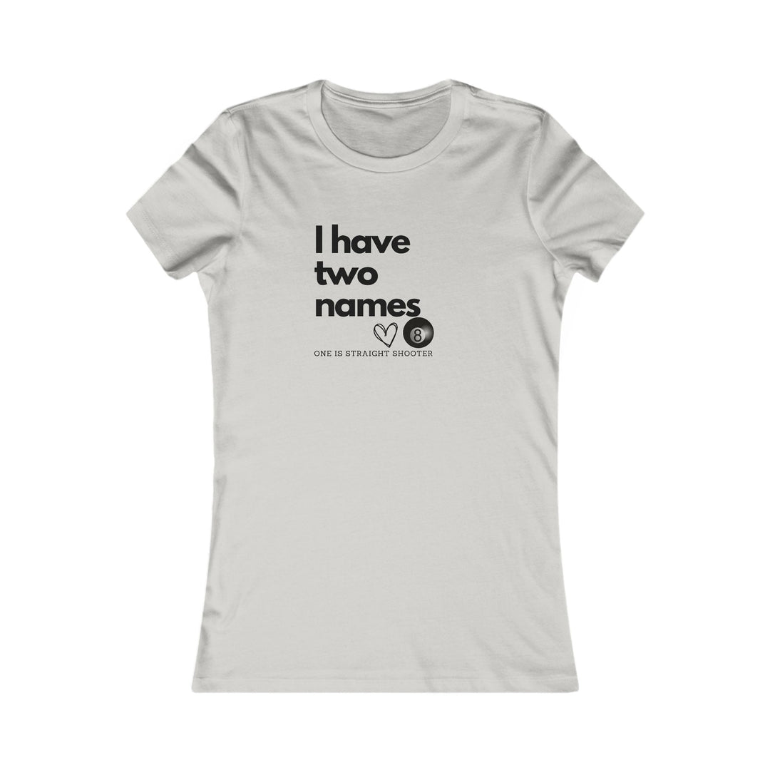 I have Two Names - 8 Ball - Women's Fitted Tee - BFLY BILLIARDS