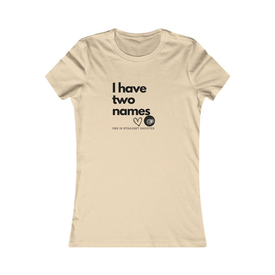I have Two Names - 8 Ball - Women's Fitted Tee - BFLY BILLIARDS