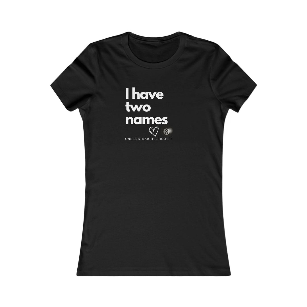 I have Two Names - 8 Ball - Women's Fitted Tee - BFLY BILLIARDS