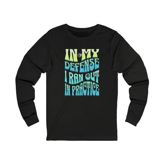 I Ran Out In Practice - 8 Ball - Unisex Long Sleeve Tee - BFLY BILLIARDS