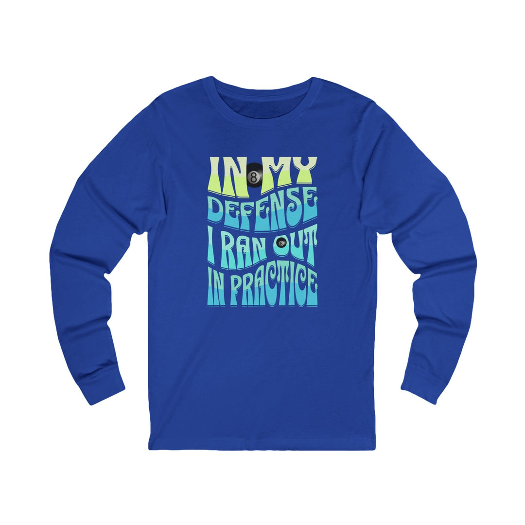 I Ran Out In Practice - 8 Ball - Unisex Long Sleeve Tee - BFLY BILLIARDS