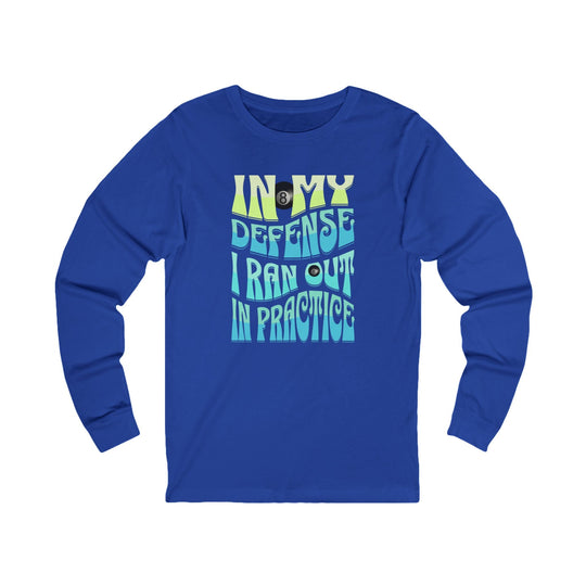 I Ran Out In Practice - 8 Ball - Unisex Long Sleeve Tee - BFLY BILLIARDS