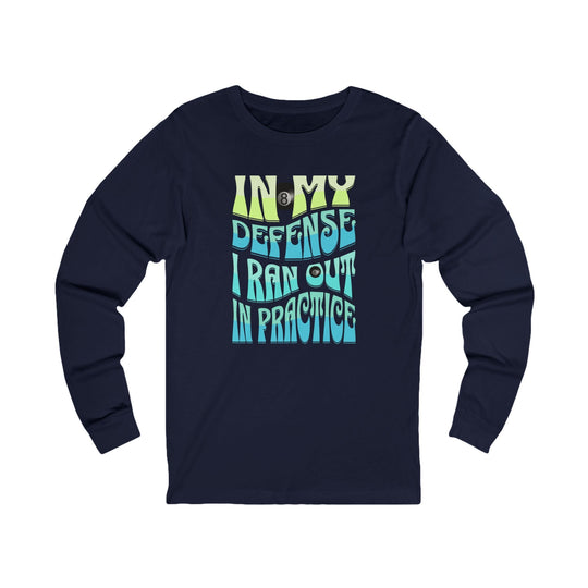 I Ran Out In Practice - 8 Ball - Unisex Long Sleeve Tee - BFLY BILLIARDS