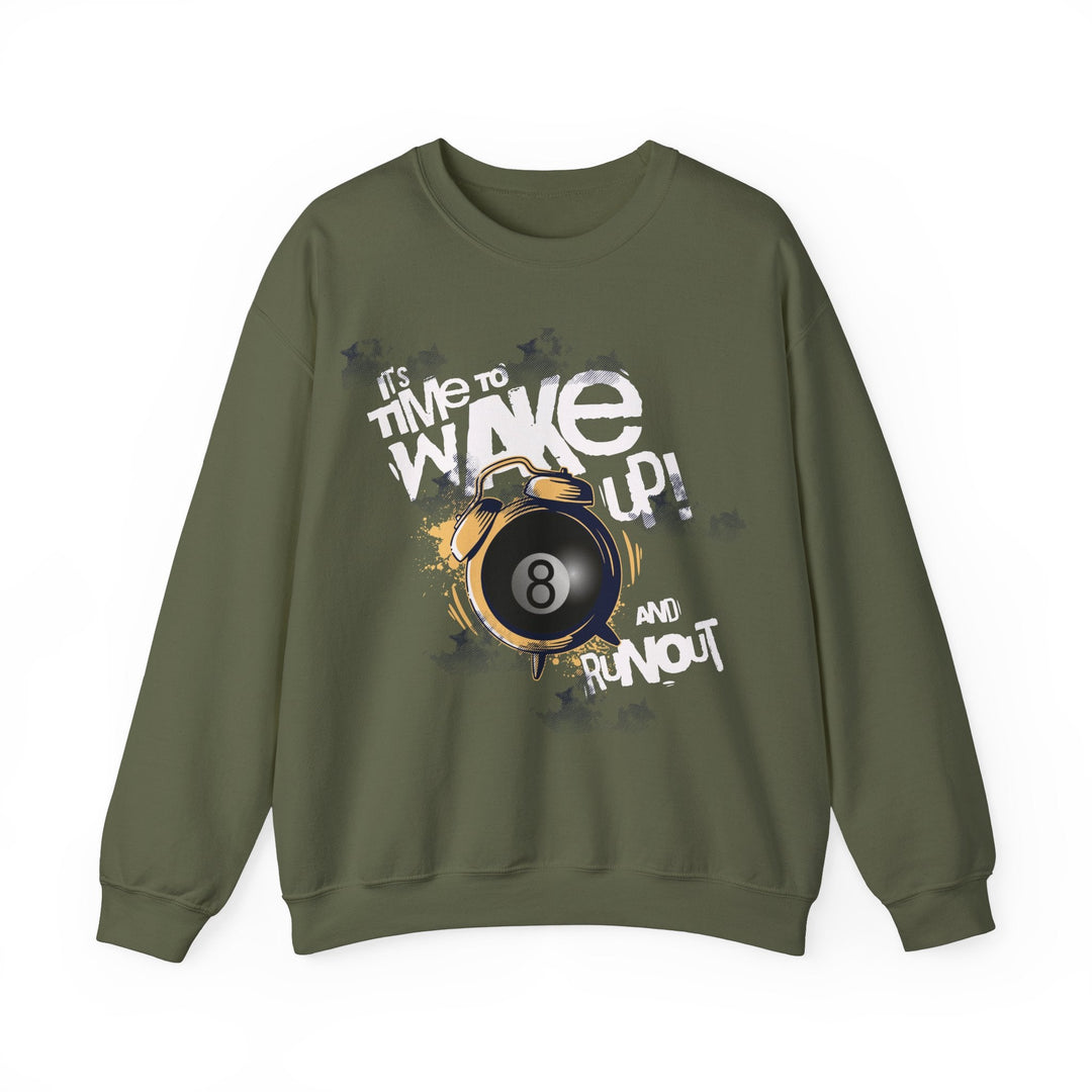 It's time to wake up and run out! - Unisex Crewneck Sweatshirt - BFLY BILLIARDS