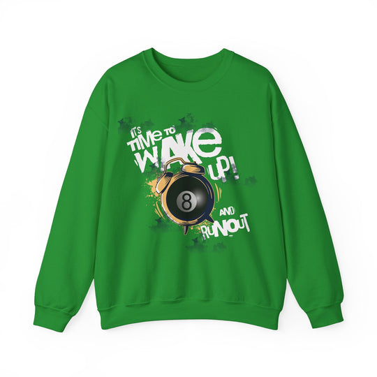 It's time to wake up and run out! - Unisex Crewneck Sweatshirt - BFLY BILLIARDS