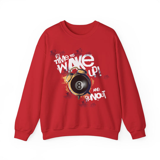 It's time to wake up and run out! - Unisex Crewneck Sweatshirt - BFLY BILLIARDS