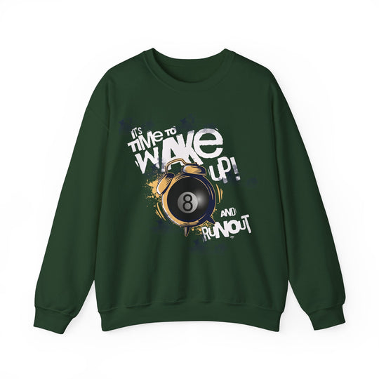 It's time to wake up and run out! - Unisex Crewneck Sweatshirt - BFLY BILLIARDS