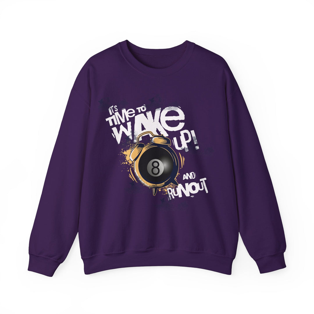It's time to wake up and run out! - Unisex Crewneck Sweatshirt - BFLY BILLIARDS
