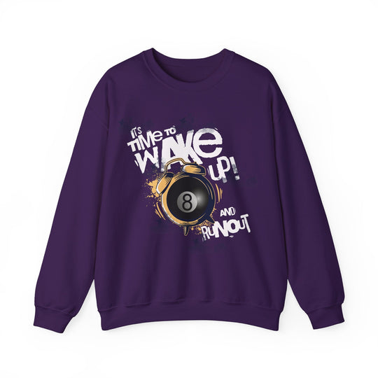 It's time to wake up and run out! - Unisex Crewneck Sweatshirt - BFLY BILLIARDS
