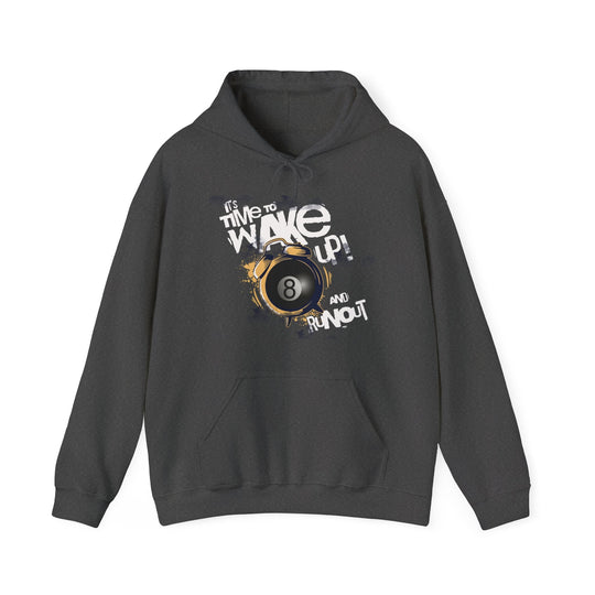 It's time to wake up and run out! - Unisex Pullover Hoodie - BFLY BILLIARDS