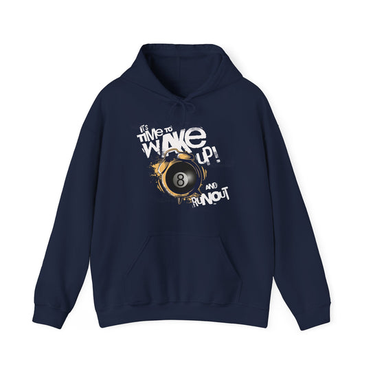 It's time to wake up and run out! - Unisex Pullover Hoodie - BFLY BILLIARDS