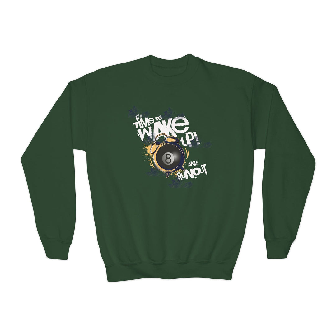 It's time to wake up and run out! - Unisex Youth Crewneck Sweatshirt - BFLY BILLIARDS