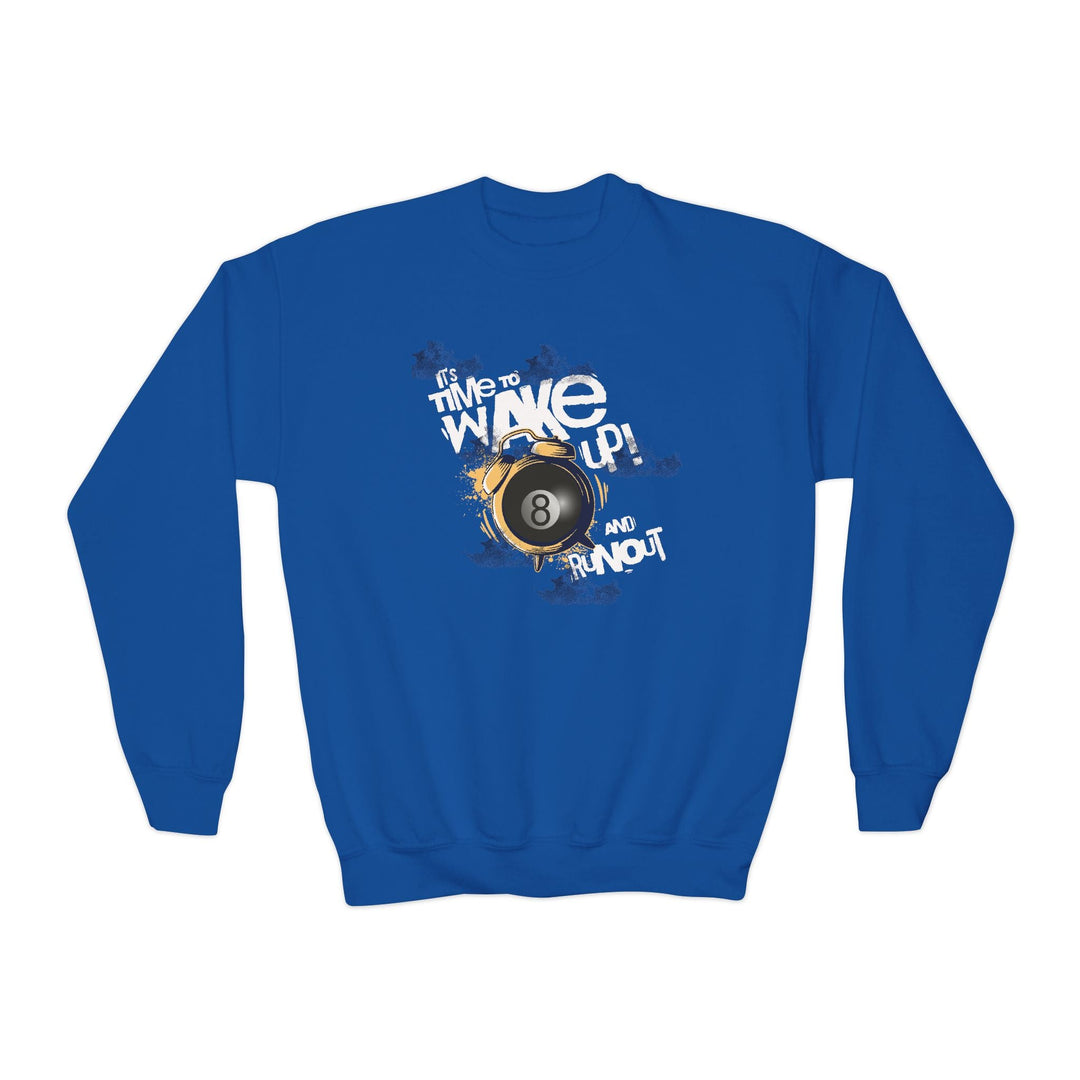 It's time to wake up and run out! - Unisex Youth Crewneck Sweatshirt - BFLY BILLIARDS