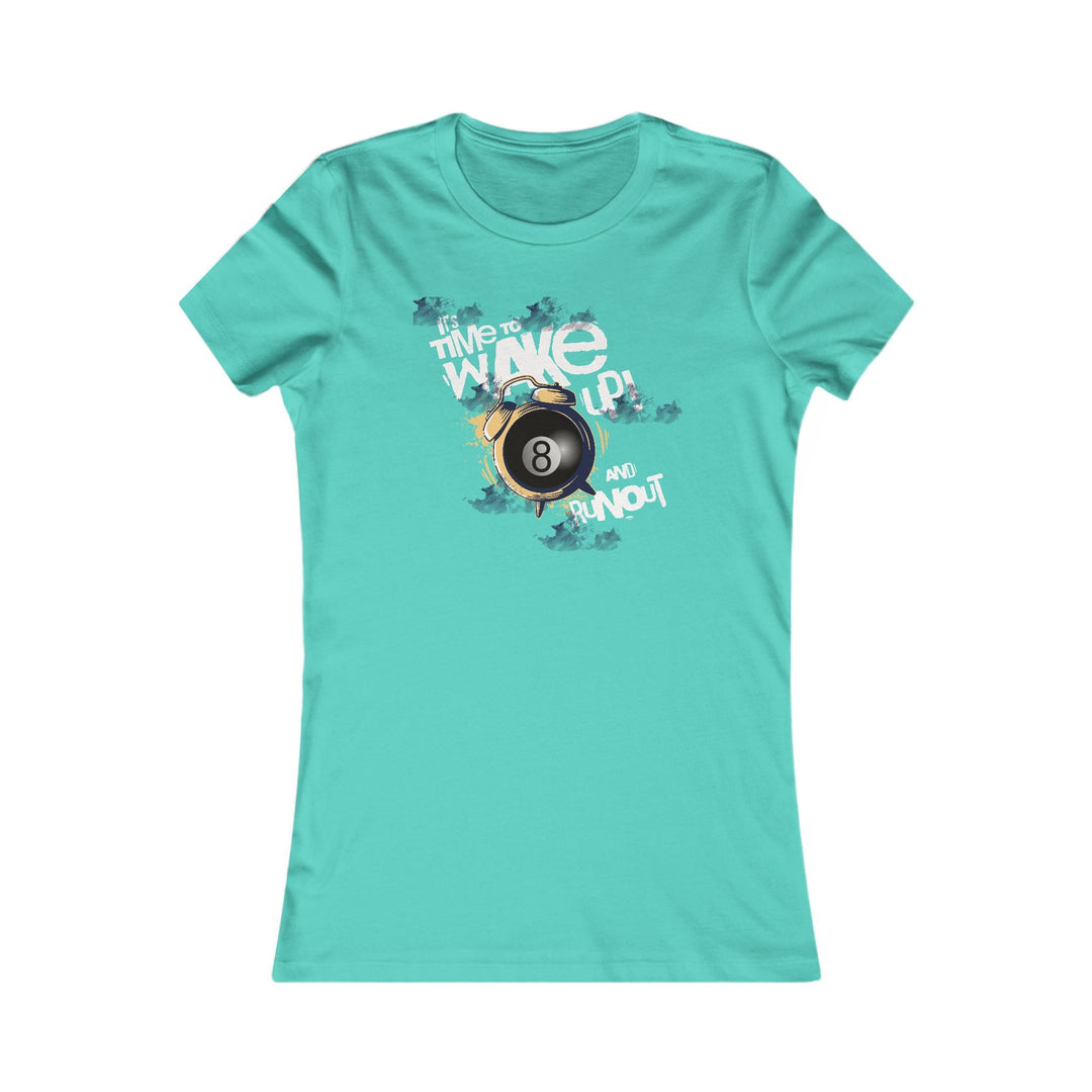 It's time to wake up and run out! - Women's Fitted Tee - BFLY BILLIARDS
