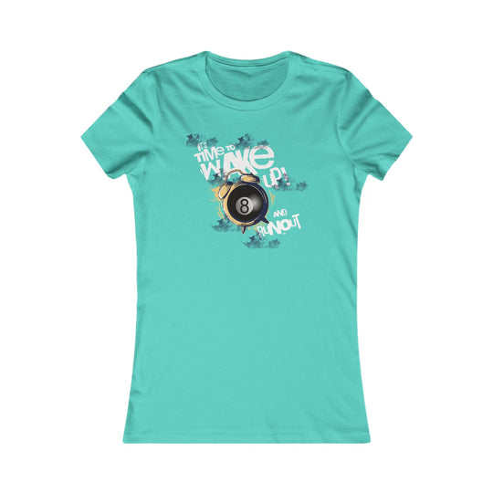 It's time to wake up and run out! - Women's Fitted Tee - BFLY BILLIARDS