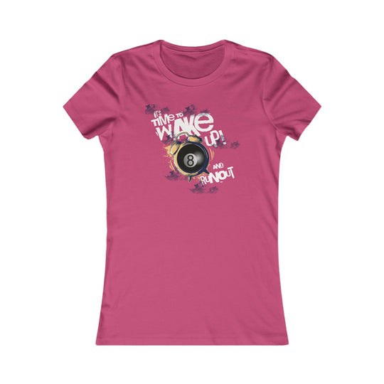 It's time to wake up and run out! - Women's Fitted Tee - BFLY BILLIARDS