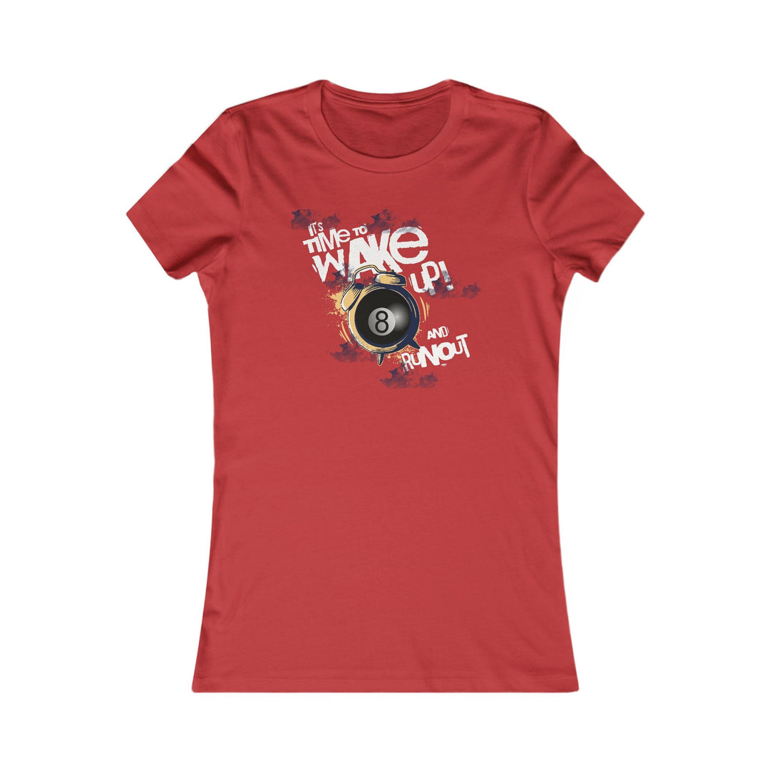 It's time to wake up and run out! - Women's Fitted Tee - BFLY BILLIARDS