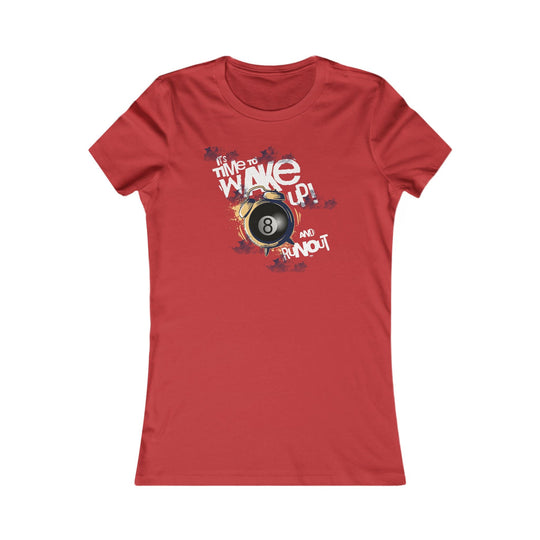 It's time to wake up and run out! - Women's Fitted Tee - BFLY BILLIARDS