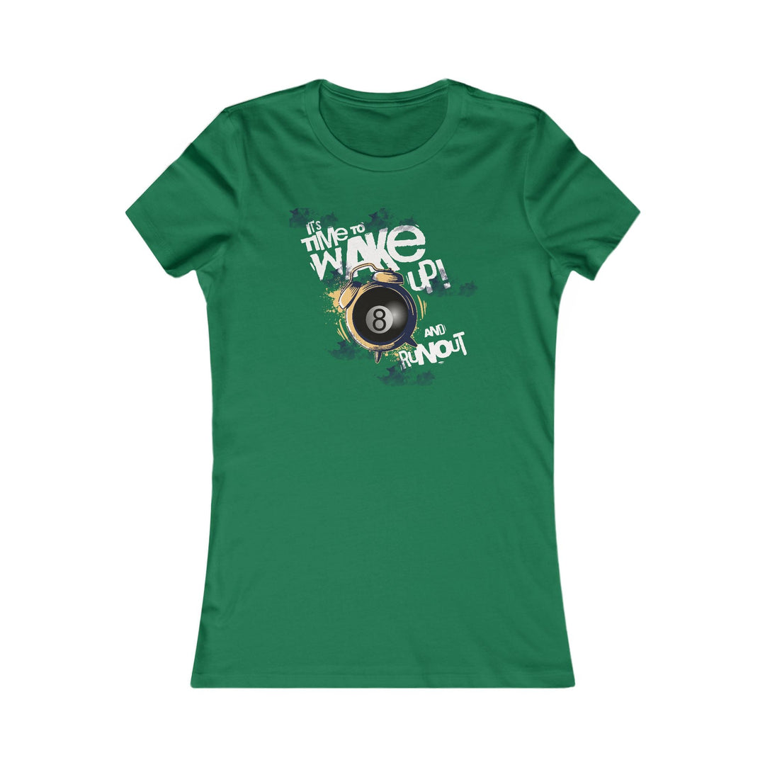 It's time to wake up and run out! - Women's Fitted Tee - BFLY BILLIARDS