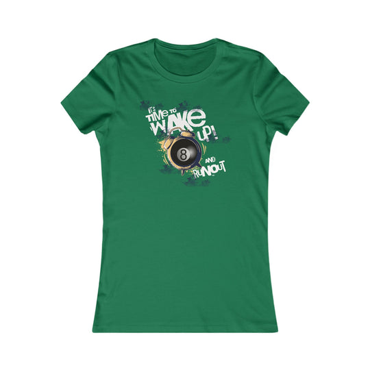 It's time to wake up and run out! - Women's Fitted Tee - BFLY BILLIARDS