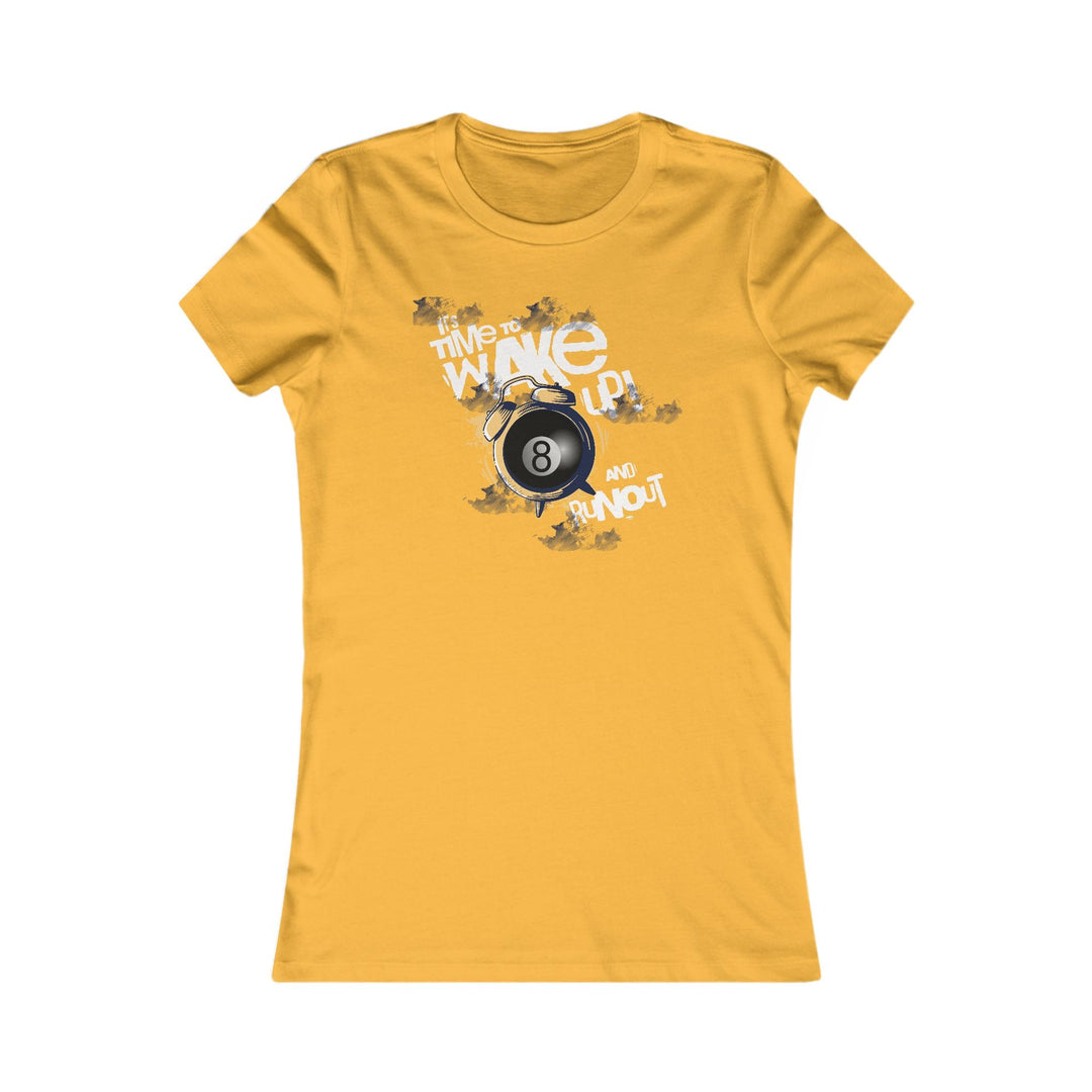 It's time to wake up and run out! - Women's Fitted Tee - BFLY BILLIARDS