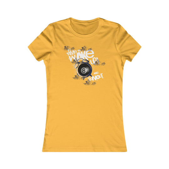 It's time to wake up and run out! - Women's Fitted Tee - BFLY BILLIARDS