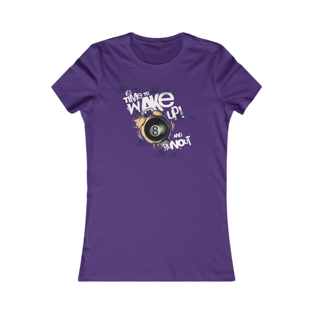 It's time to wake up and run out! - Women's Fitted Tee - BFLY BILLIARDS