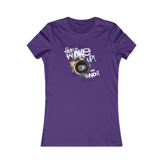 It's time to wake up and run out! - Women's Fitted Tee - BFLY BILLIARDS