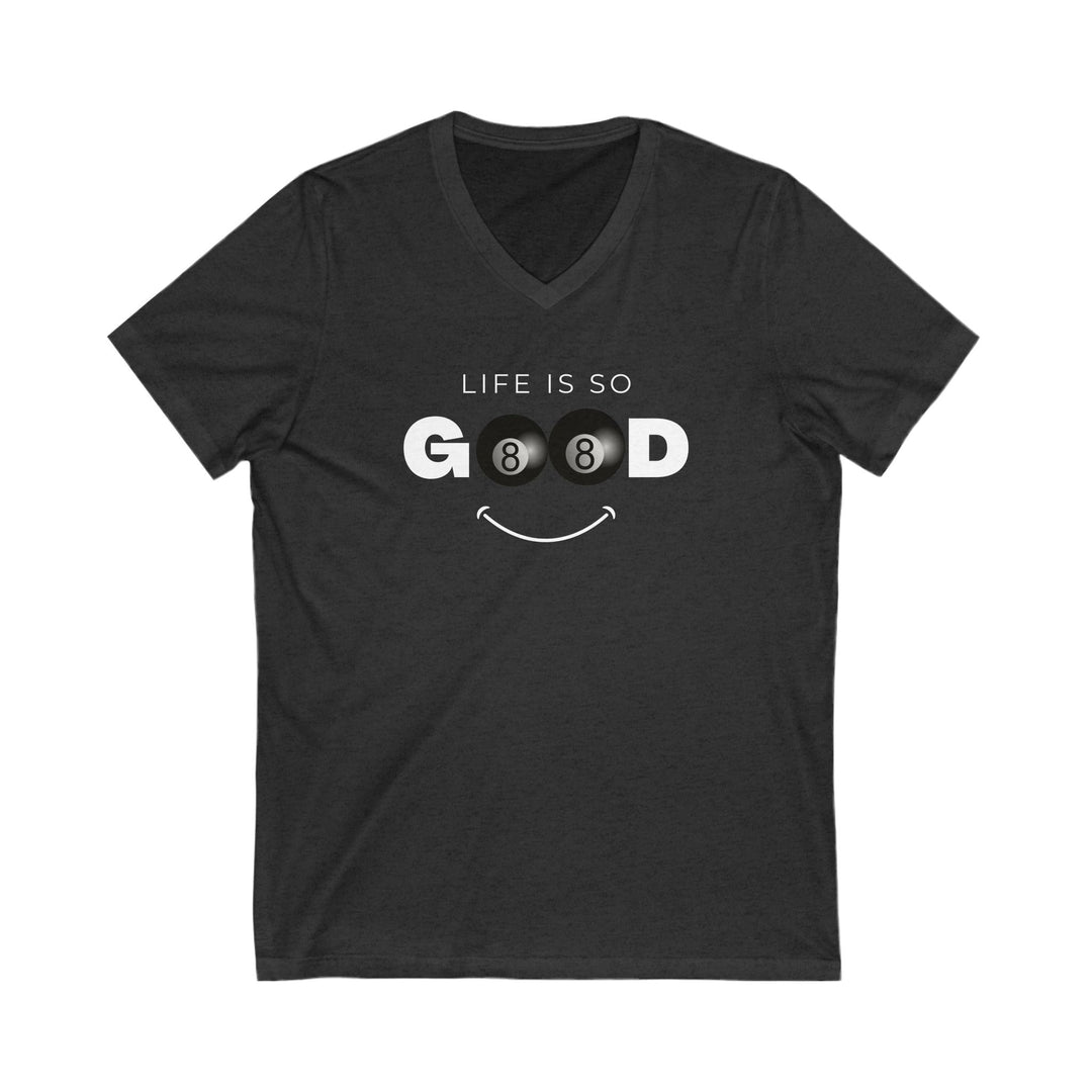 Life is So Good - 8 Ball - Unisex V - Neck Tee - BFLY BILLIARDS