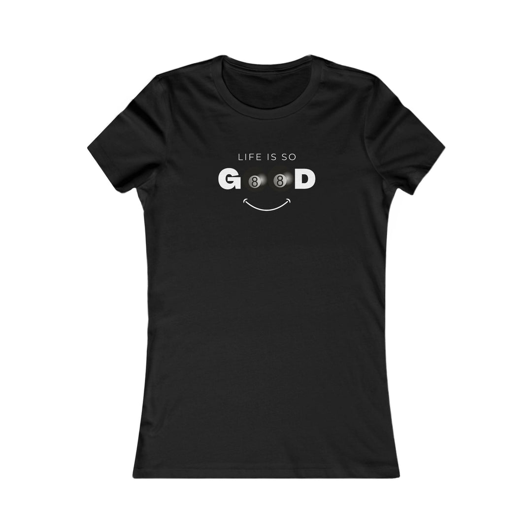 Life is So Good - 8 Ball - Women's Fitted Tee - BFLY BILLIARDS