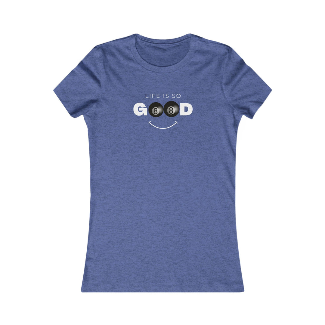 Life is So Good - 8 Ball - Women's Fitted Tee - BFLY BILLIARDS