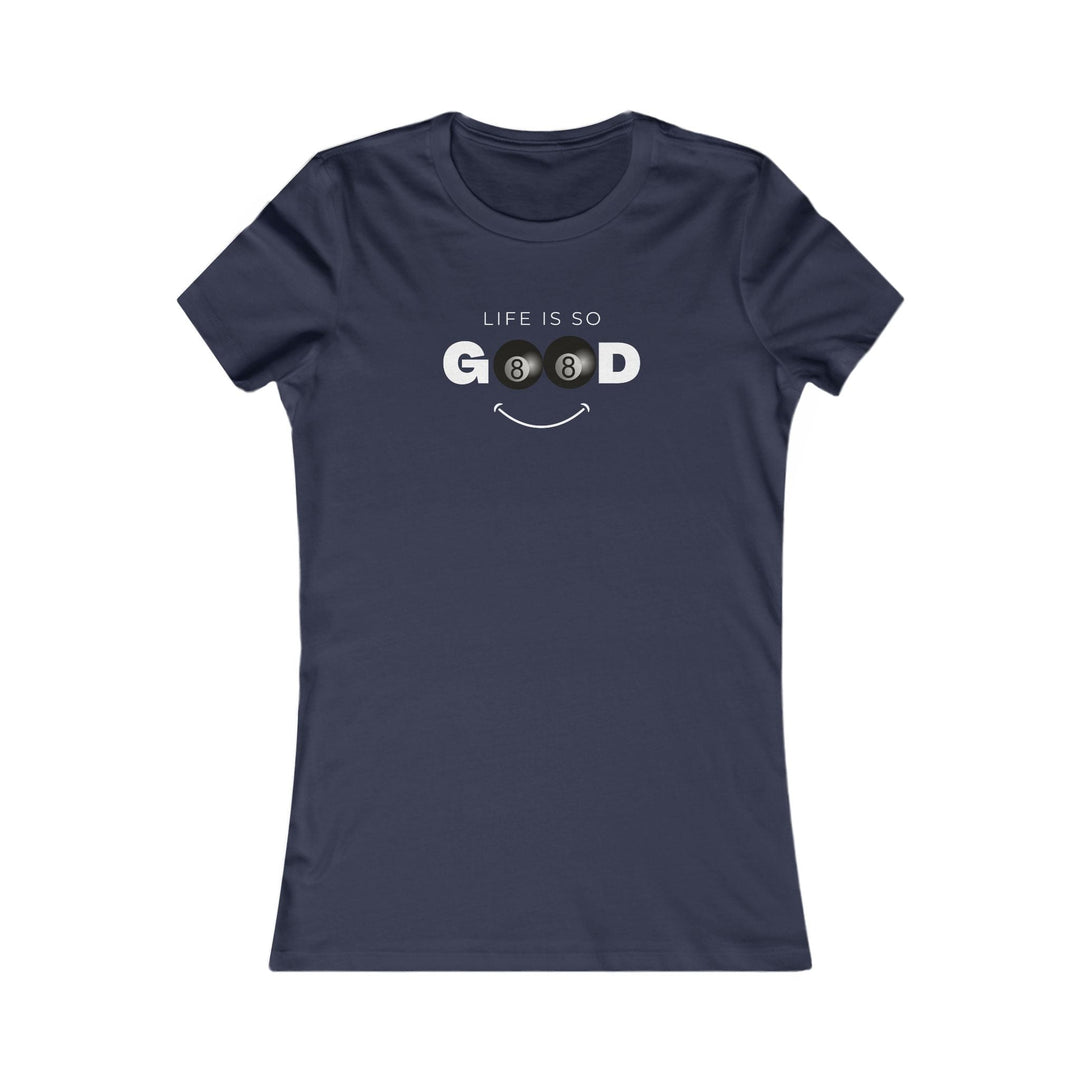 Life is So Good - 8 Ball - Women's Fitted Tee - BFLY BILLIARDS
