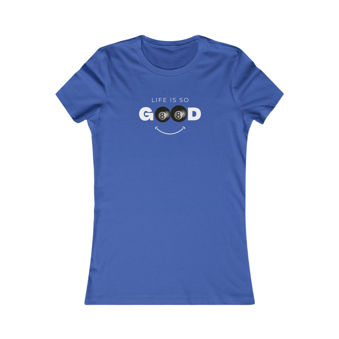 Life is So Good - 8 Ball - Women's Fitted Tee - BFLY BILLIARDS