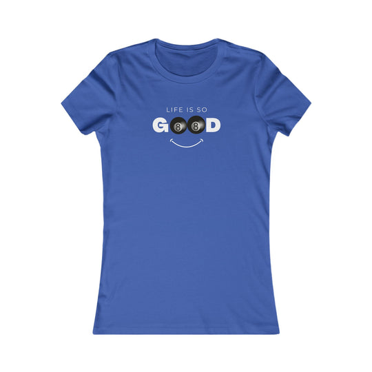 Life is So Good - 8 Ball - Women's Fitted Tee - BFLY BILLIARDS