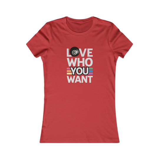 Love who you want - 8 Ball - Women's Fitted Tee - BFLY BILLIARDS