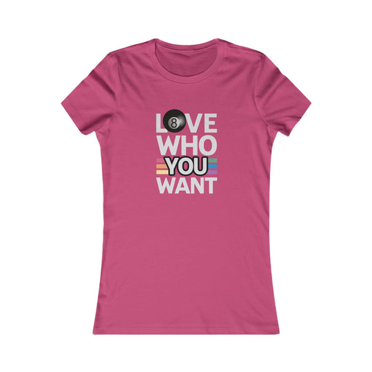 Love who you want - 8 Ball - Women's Fitted Tee - BFLY BILLIARDS