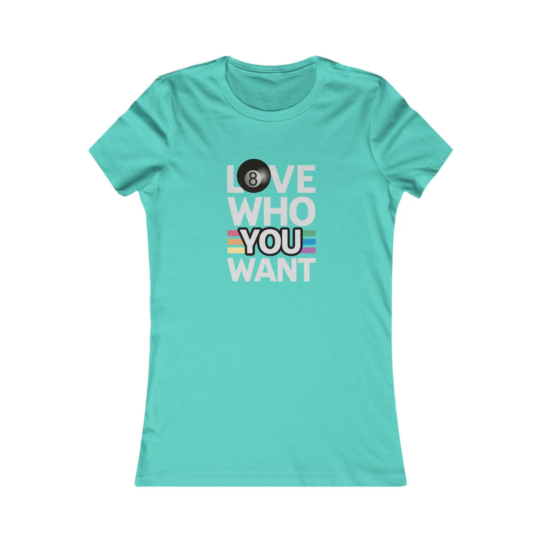 Love who you want - 8 Ball - Women's Fitted Tee - BFLY BILLIARDS