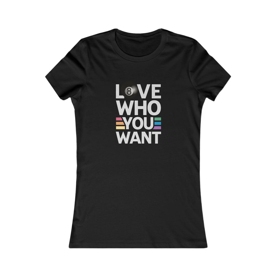 Love who you want - 8 Ball - Women's Fitted Tee - BFLY BILLIARDS