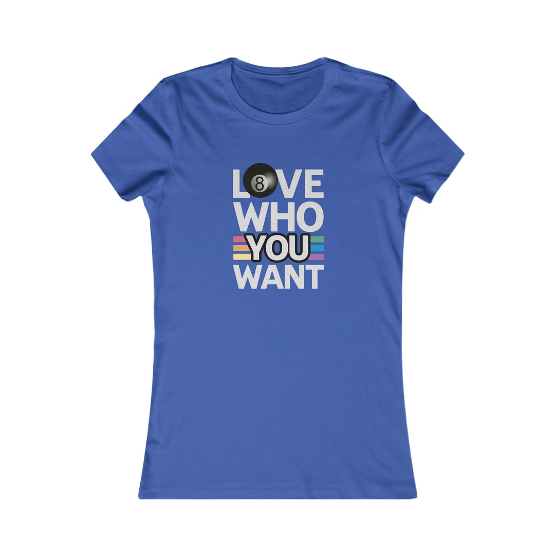 Love who you want - 8 Ball - Women's Fitted Tee - BFLY BILLIARDS