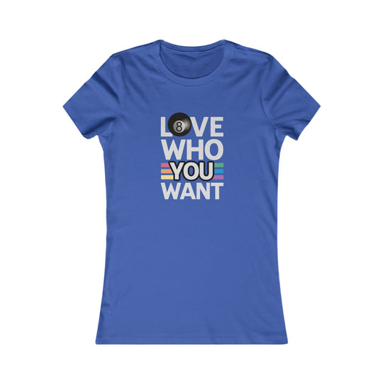 Love who you want - 8 Ball - Women's Fitted Tee - BFLY BILLIARDS