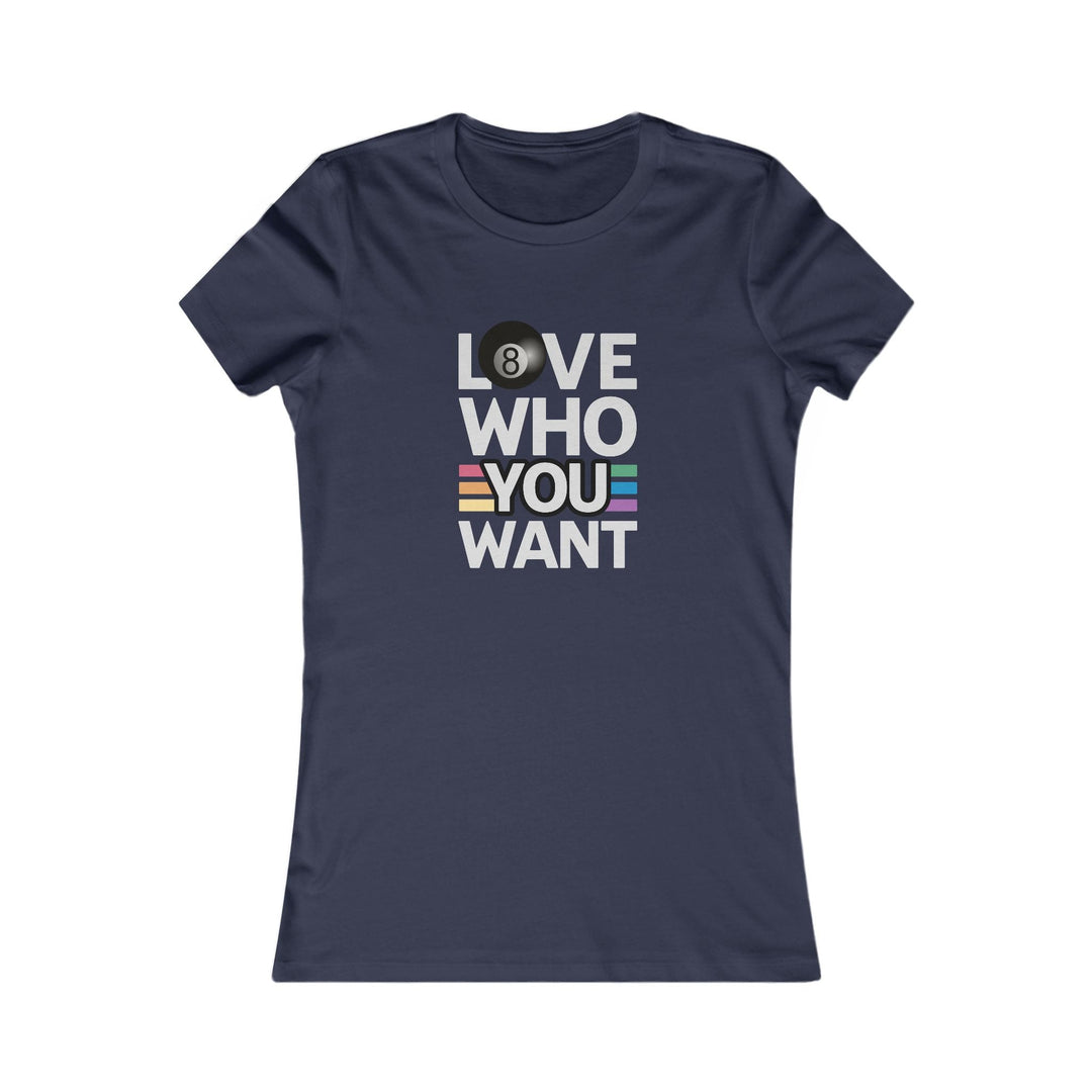 Love who you want - 8 Ball - Women's Fitted Tee - BFLY BILLIARDS
