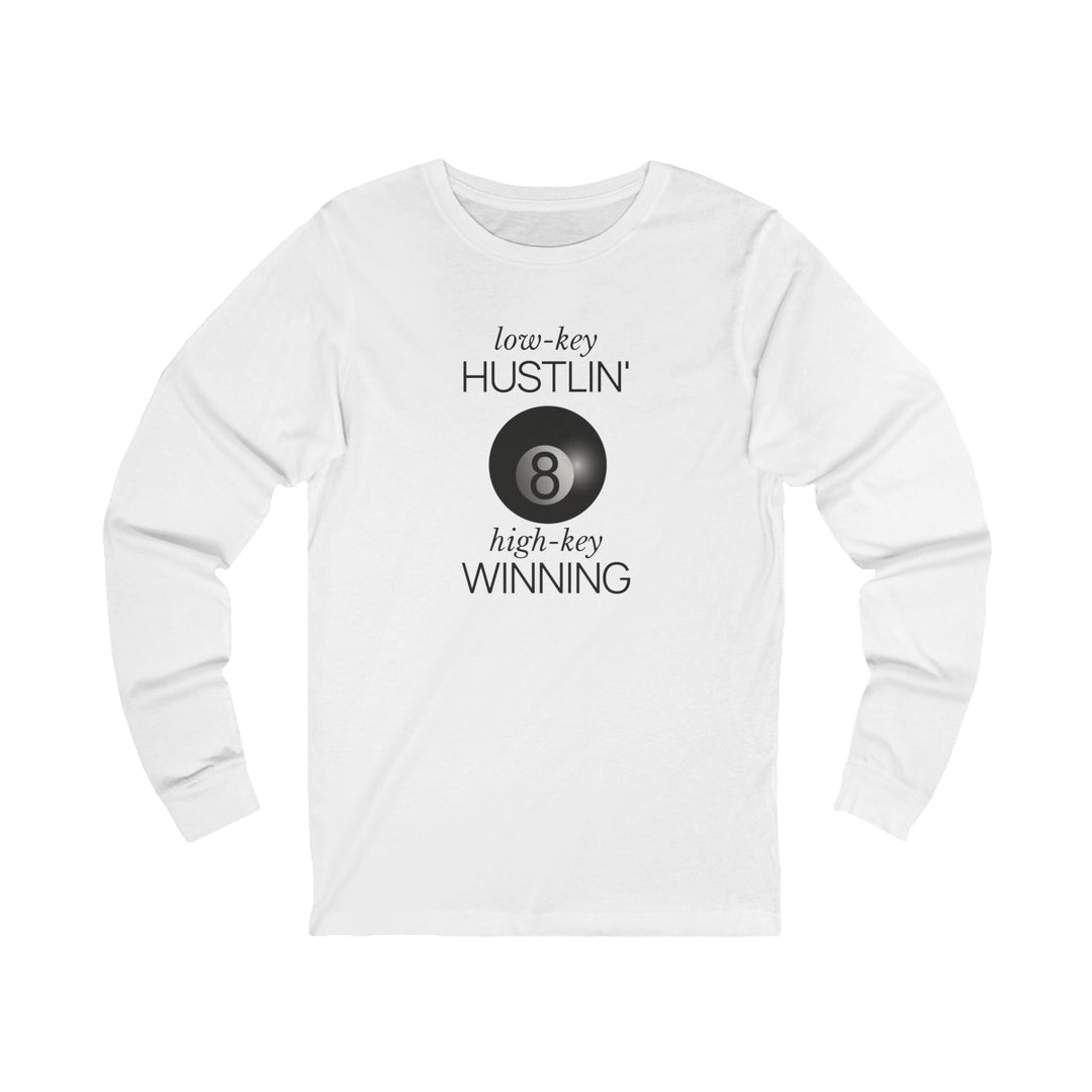 Low - Key Hustlin - 8 Ball - Unisex Long Sleeve Tee - BFLY BILLIARDS