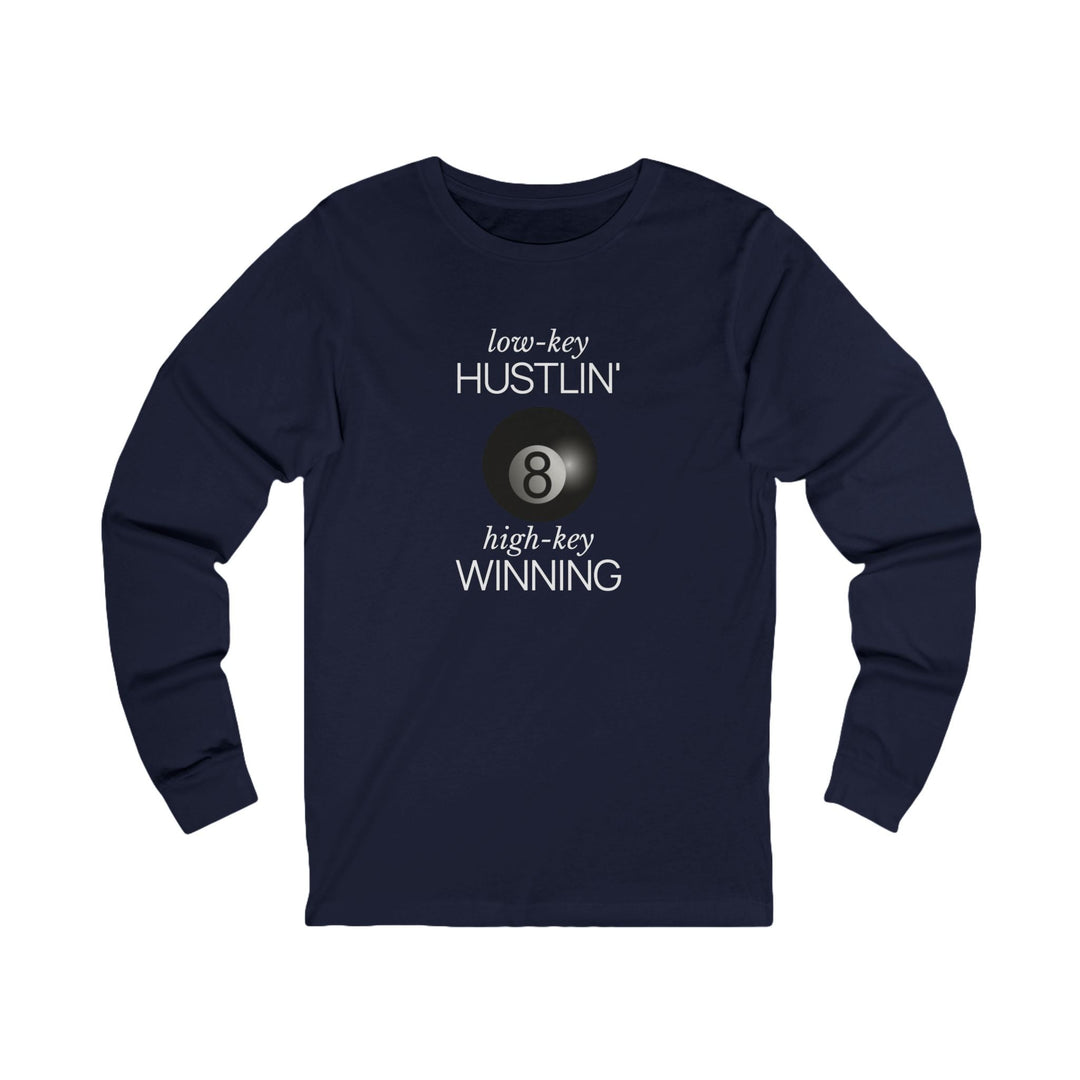 Low - Key Hustlin - 8 Ball - Unisex Long Sleeve Tee - BFLY BILLIARDS