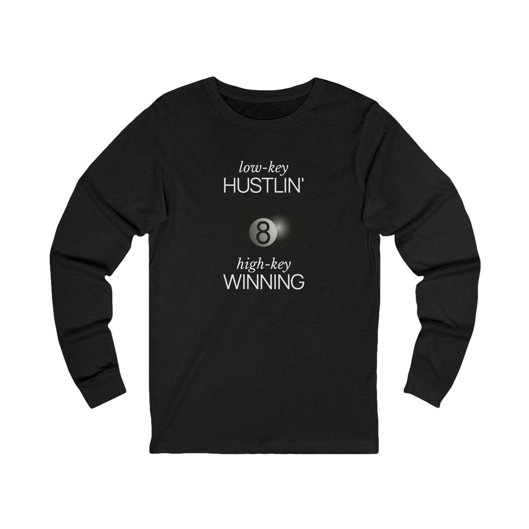 Low - Key Hustlin - 8 Ball - Unisex Long Sleeve Tee - BFLY BILLIARDS