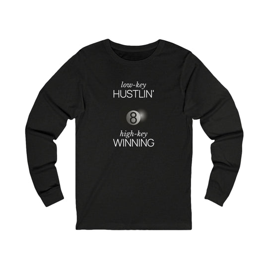 Low - Key Hustlin - 8 Ball - Unisex Long Sleeve Tee - BFLY BILLIARDS